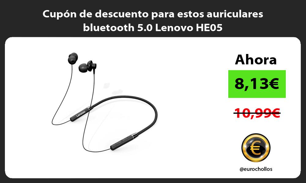 Cupón de descuento para estos auriculares bluetooth 5 0 Lenovo HE05