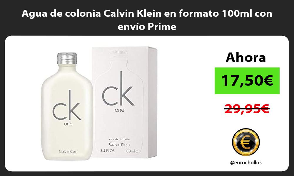 Agua de colonia Calvin Klein en formato 100ml con envío Prime