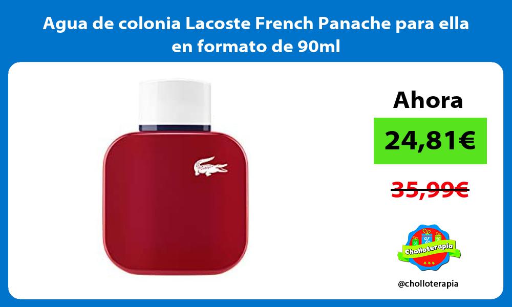 Agua de colonia Lacoste French Panache para ella en formato de 90ml