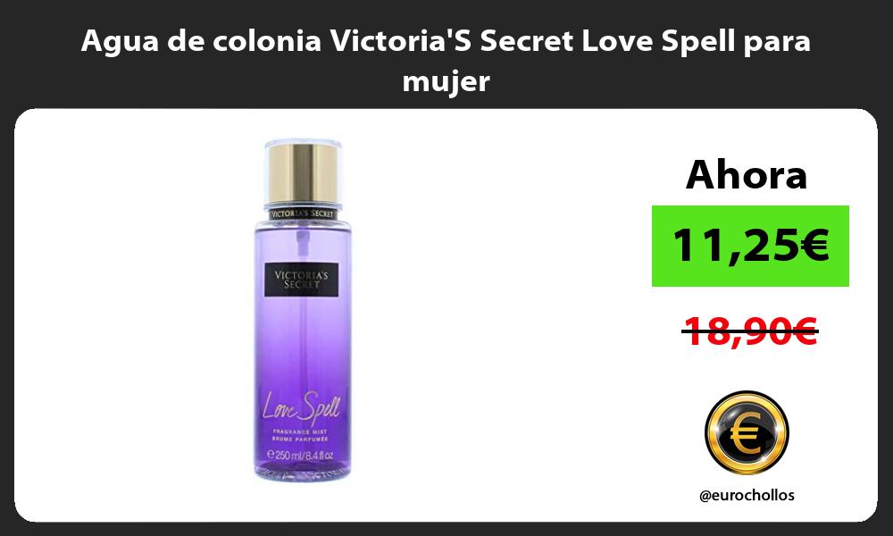 Agua de colonia VictoriaS Secret Love Spell para mujer