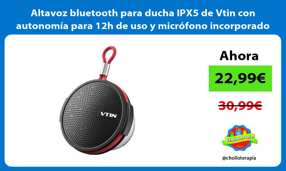 Altavoz bluetooth para ducha IPX5 de Vtin con autonomía para 12h de uso y micrófono incorporado