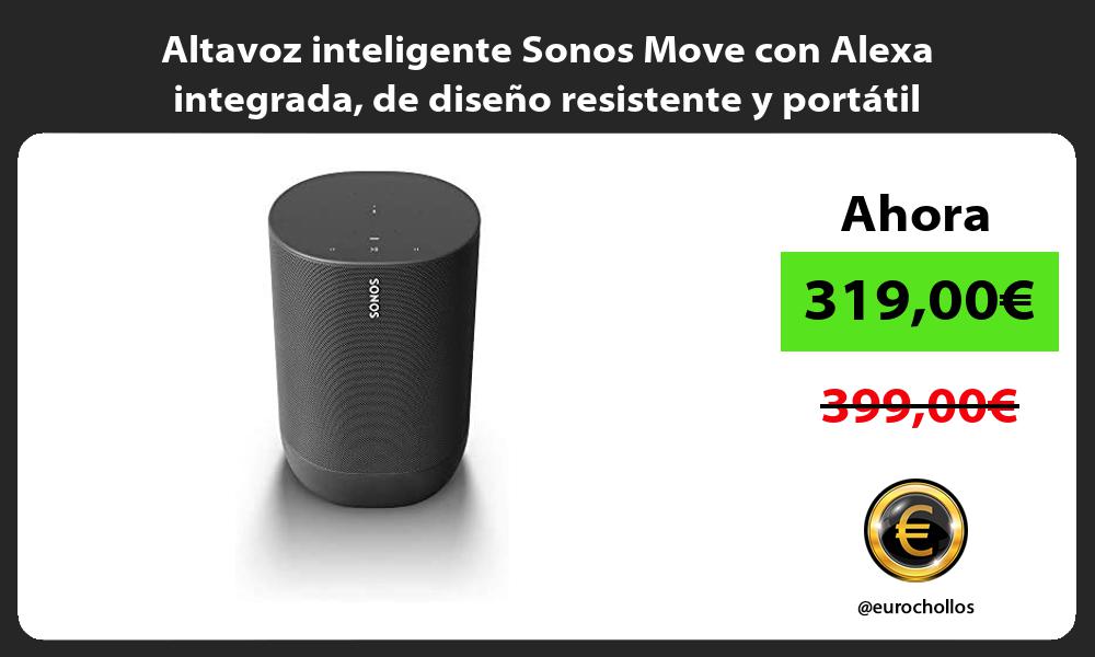Altavoz inteligente Sonos Move con Alexa integrada de diseño resistente y portátil