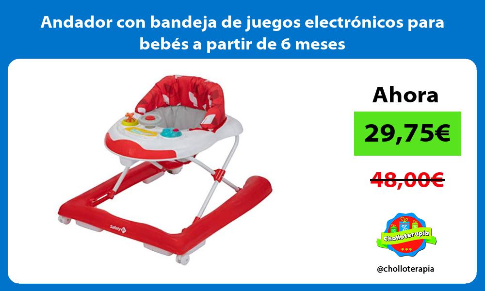 Andador con bandeja de juegos electrónicos para bebés a partir de 6 meses