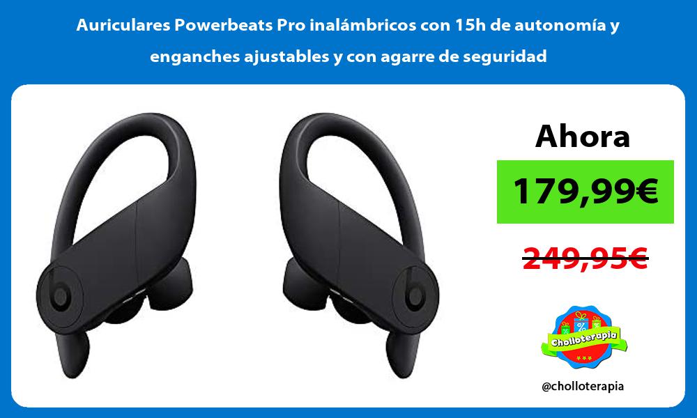 Auriculares Powerbeats Pro inalámbricos con 15h de autonomía y enganches ajustables y con agarre de seguridad