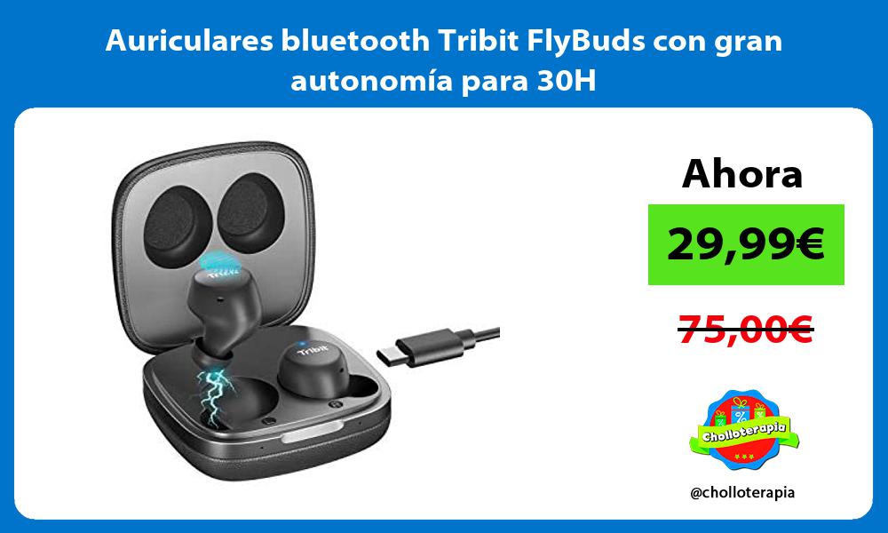 Auriculares bluetooth Tribit FlyBuds con gran autonomía para 30H