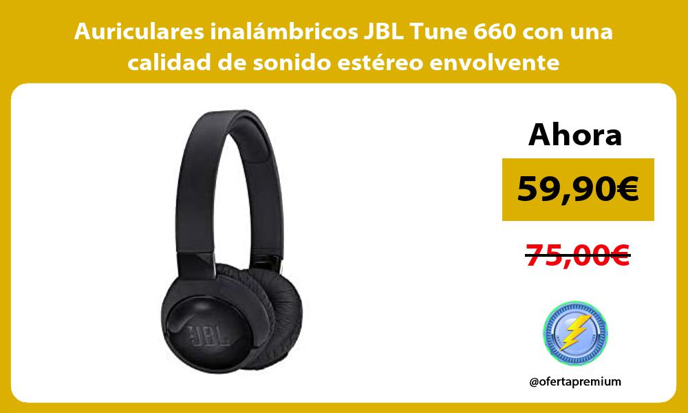 Auriculares inalámbricos JBL Tune 660 con una calidad de sonido estéreo envolvente