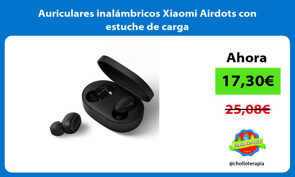 Auriculares inalámbricos Xiaomi Airdots con estuche de carga