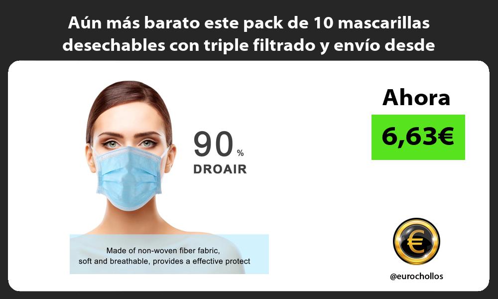 Aún más barato este pack de 10 mascarillas desechables con triple filtrado y envío desde España