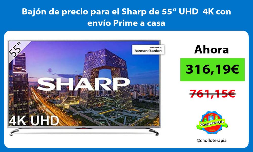 Bajón de precio para el Sharp de 55“ UHD 4K con envío Prime a casa