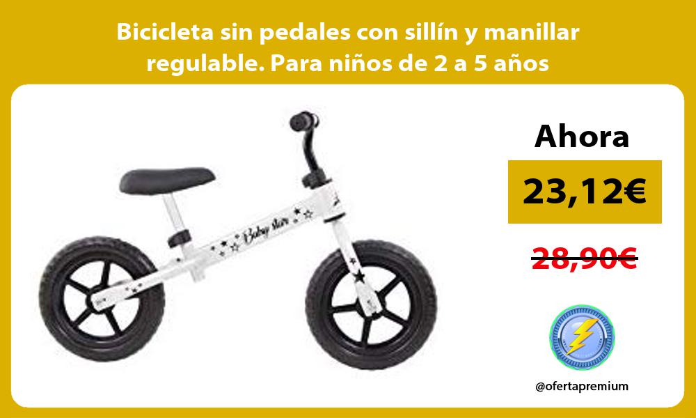 Bicicleta sin pedales con sillín y manillar regulable Para niños de 2 a 5 años