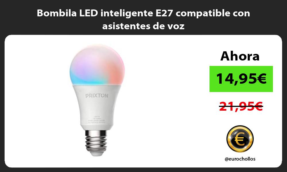 Bombila LED inteligente E27 compatible con asistentes de voz