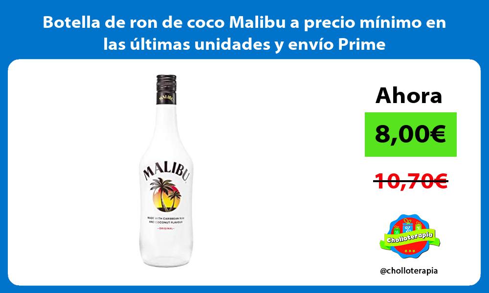 Botella de ron de coco Malibu a precio mínimo en las últimas unidades y envío Prime
