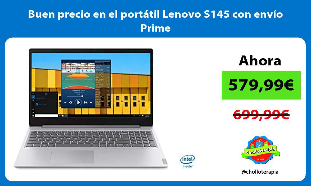 Buen precio en el portátil Lenovo S145 con envío Prime