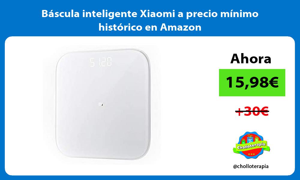 Báscula inteligente Xiaomi a precio mínimo histórico en Amazon