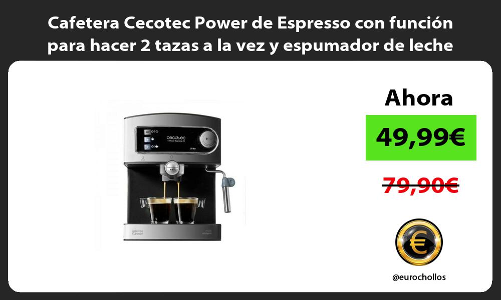 Cafetera Cecotec Power de Espresso con función para hacer 2 tazas a la vez y espumador de leche