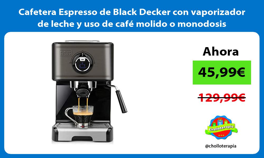 Cafetera Espresso de Black Decker con vaporizador de leche y uso de café molido o monodosis