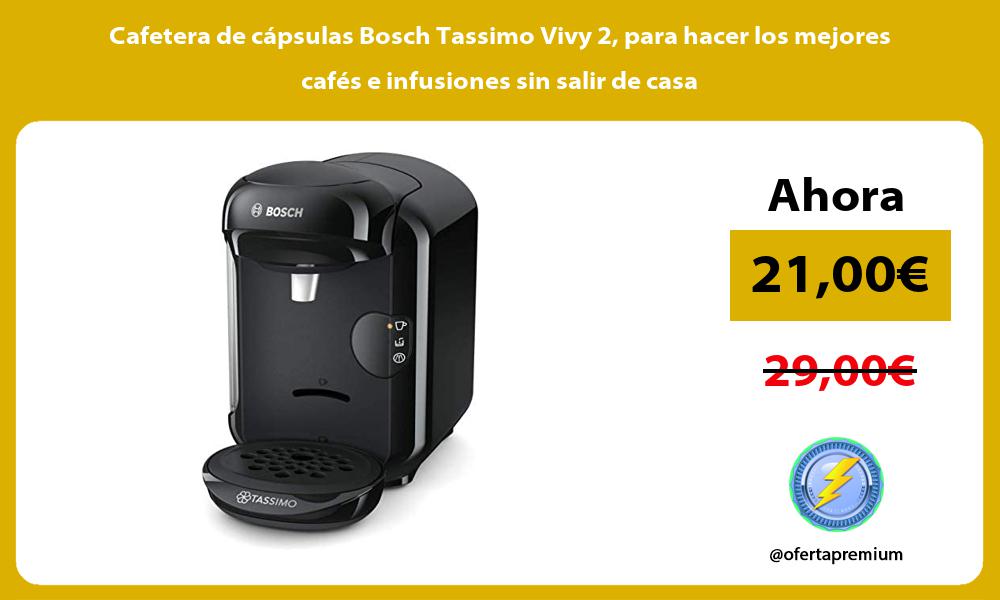 Cafetera de cápsulas Bosch Tassimo Vivy 2 para hacer los mejores cafés e infusiones sin salir de casa