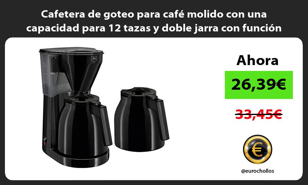 Cafetera de goteo para café molido con una capacidad para 12 tazas y doble jarra con función Termo