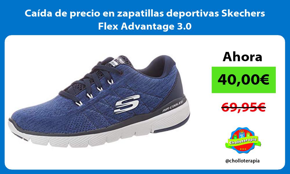 Caída de precio en zapatillas deportivas Skechers Flex Advantage 3 0