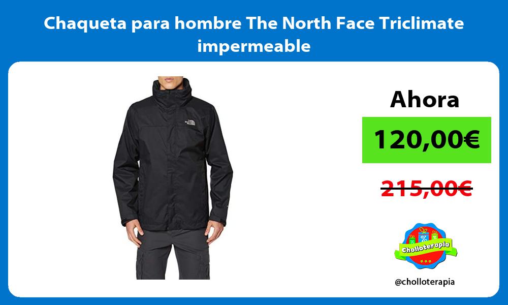 Chaqueta para hombre The North Face Triclimate impermeable
