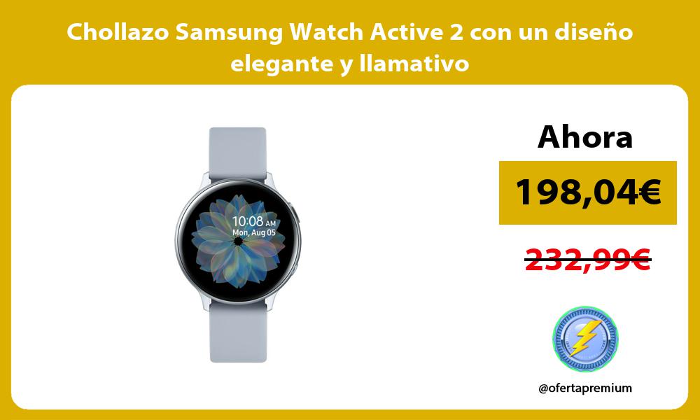 Chollazo Samsung Watch Active 2 con un diseño elegante y llamativo