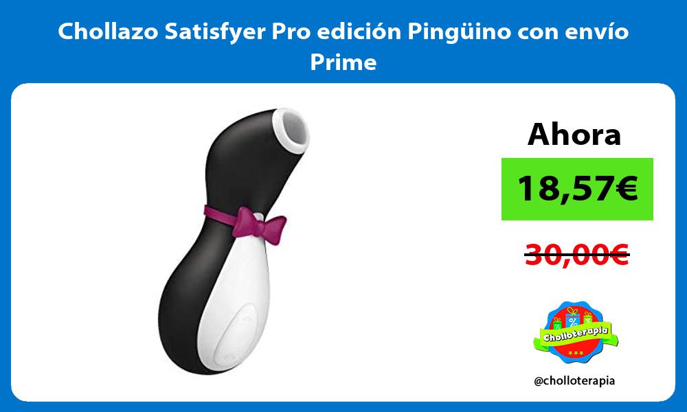 Chollazo Satisfyer Pro edición Pingüino con envío Prime