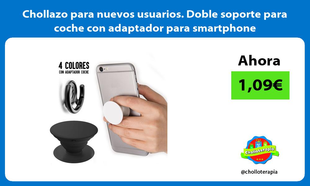 Chollazo para nuevos usuarios Doble soporte para coche con adaptador para smartphone