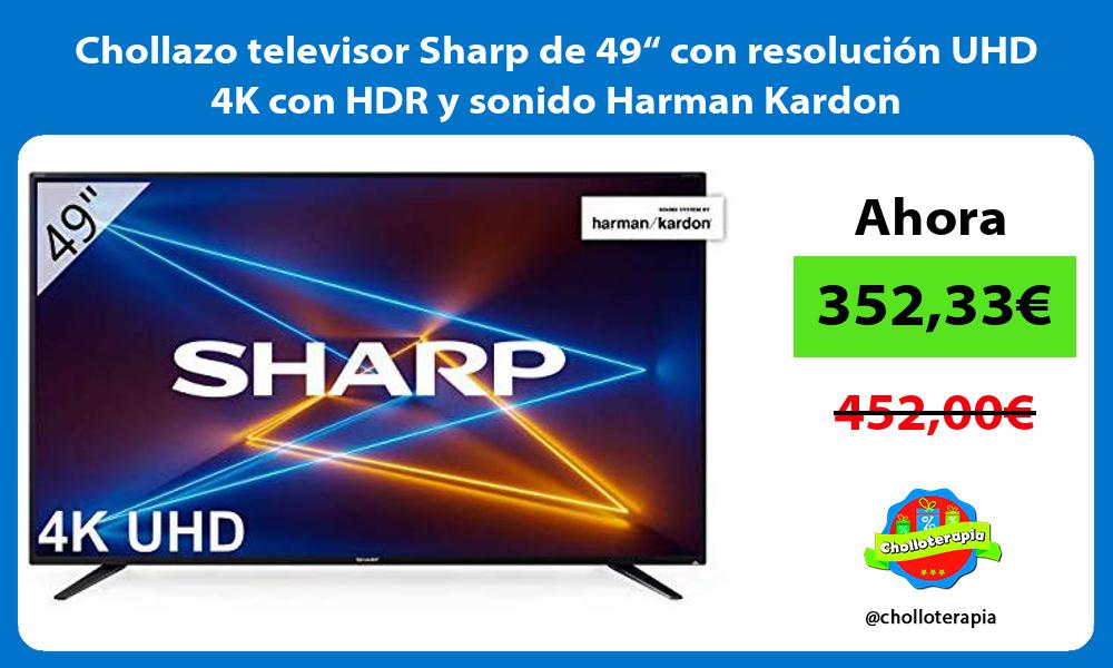 Chollazo televisor Sharp de 49“ con resolución UHD 4K con HDR y sonido Harman Kardon