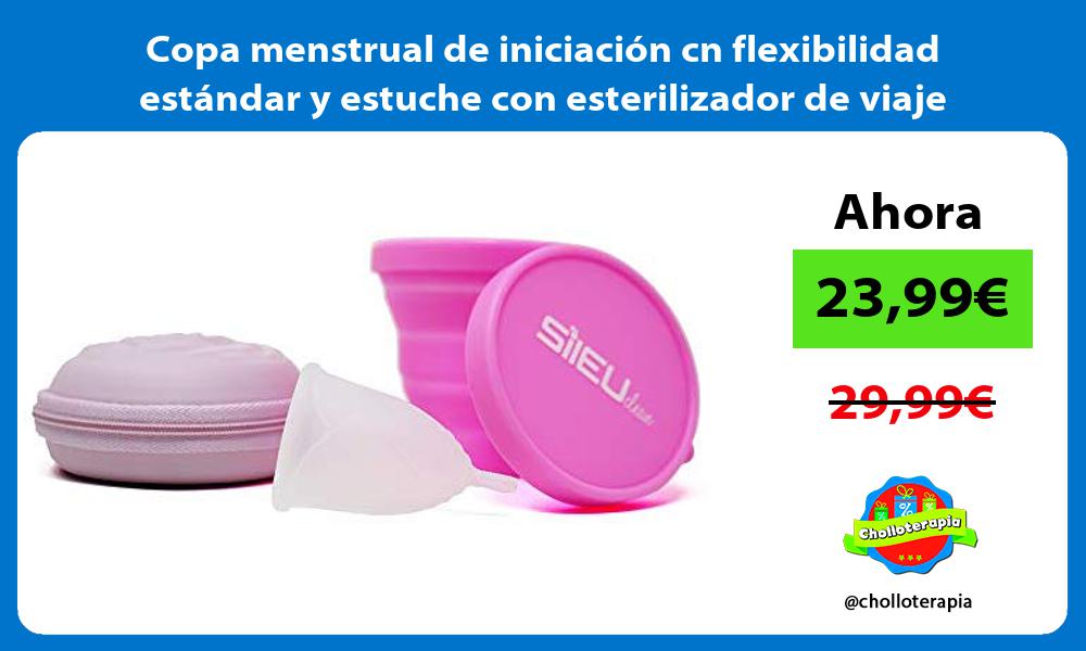 Copa menstrual de iniciación cn flexibilidad estándar y estuche con esterilizador de viaje