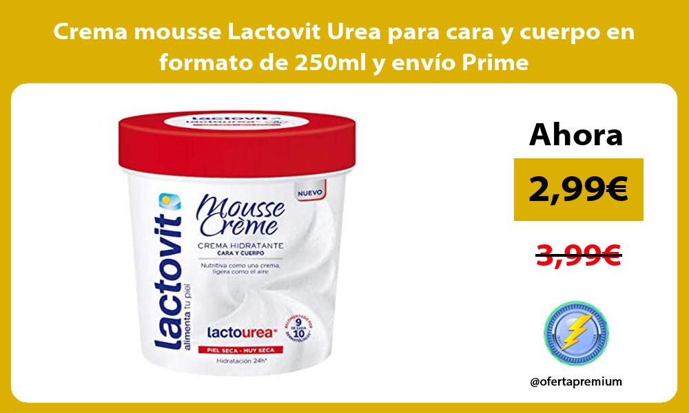 Crema mousse Lactovit Urea para cara y cuerpo en formato de 250ml y envío Prime