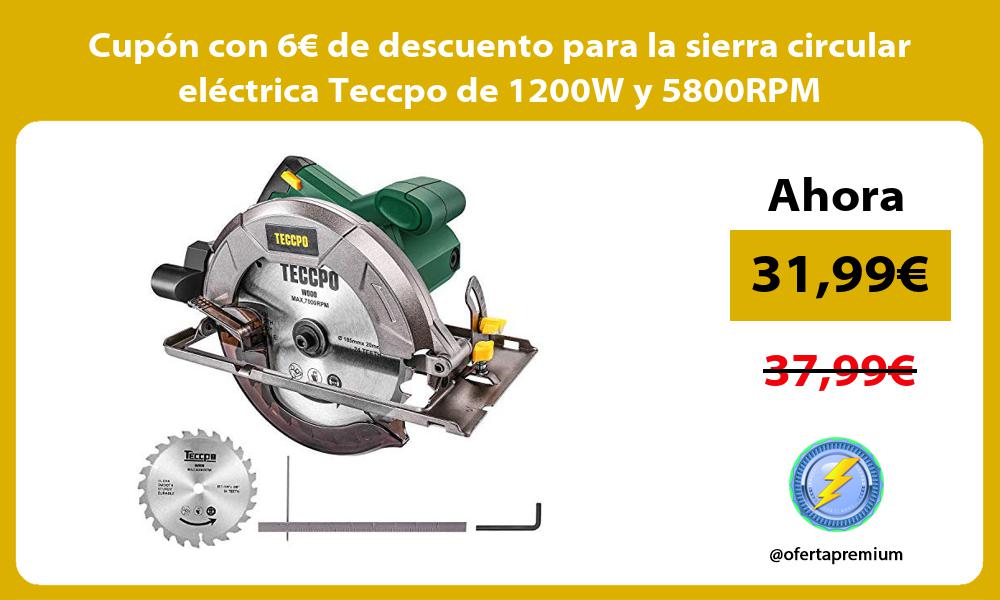 Cupón con 6€ de descuento para la sierra circular eléctrica Teccpo de 1200W y 5800RPM