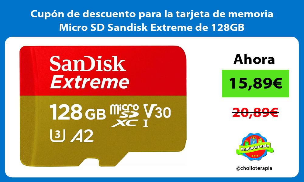 Cupón de descuento para la tarjeta de memoria Micro SD Sandisk Extreme de 128GB
