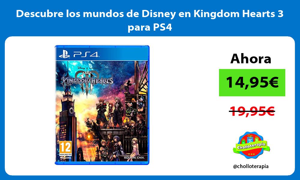Descubre los mundos de Disney en Kingdom Hearts 3 para PS4