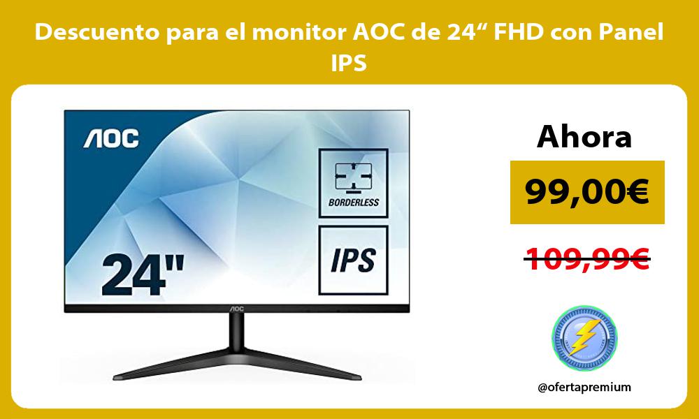 Descuento para el monitor AOC de 24“ FHD con Panel IPS