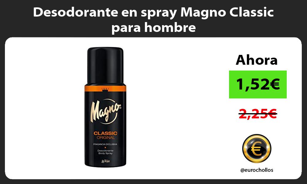 Desodorante en spray Magno Classic para hombre