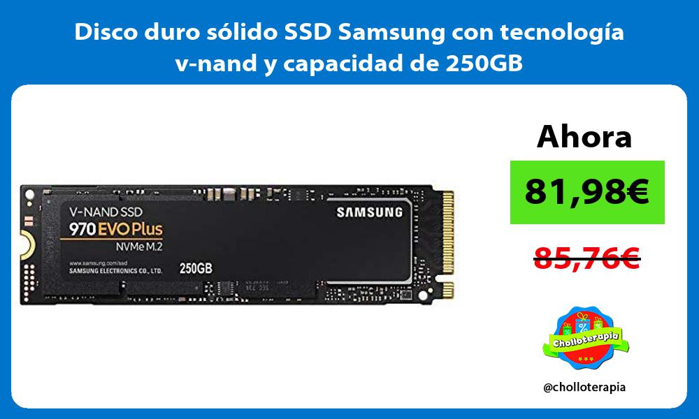 Disco duro sólido SSD Samsung con tecnología v nand y capacidad de 250GB
