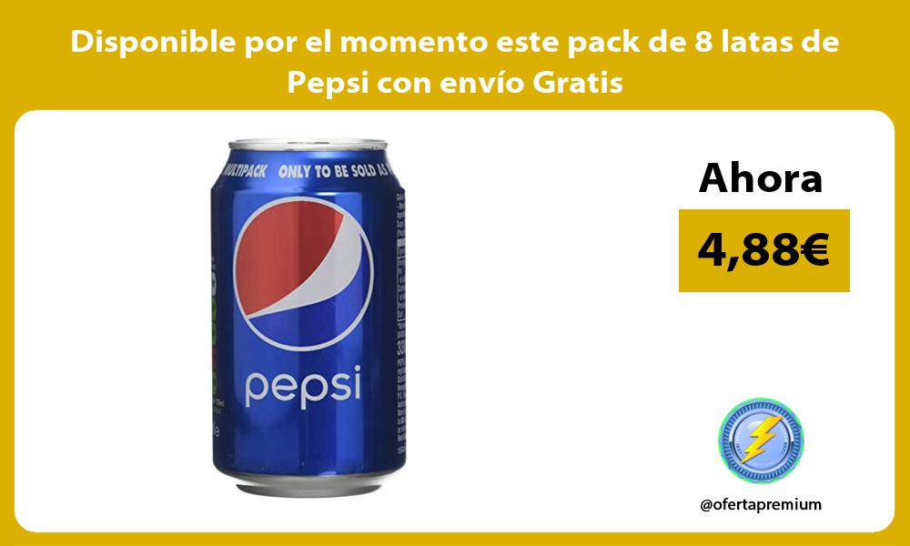 Disponible por el momento este pack de 8 latas de Pepsi con envío Gratis