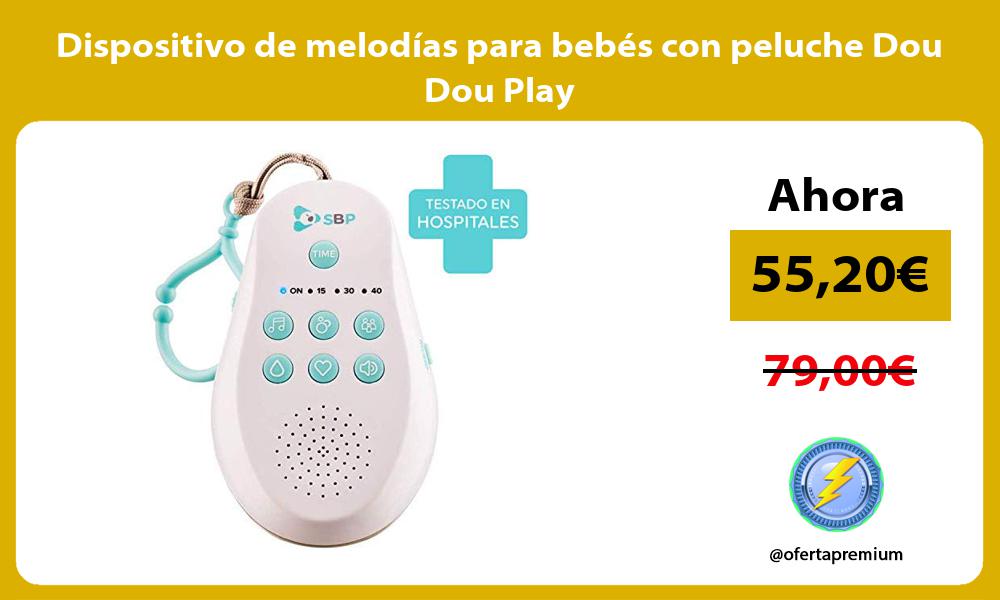 Dispositivo de melodías para bebés con peluche Dou Dou Play