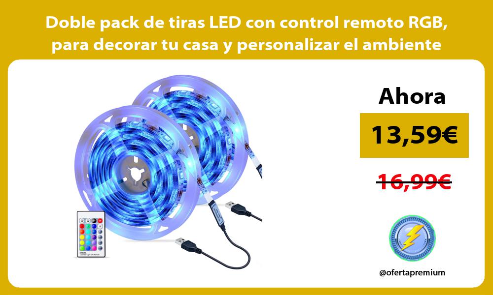 Doble pack de tiras LED con control remoto RGB para decorar tu casa y personalizar el ambiente