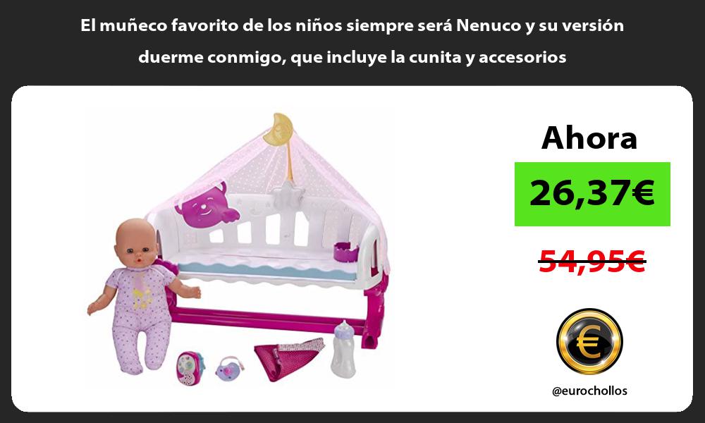 El muñeco favorito de los niños siempre será Nenuco y su versión duerme conmigo que incluye la cunita y accesorios