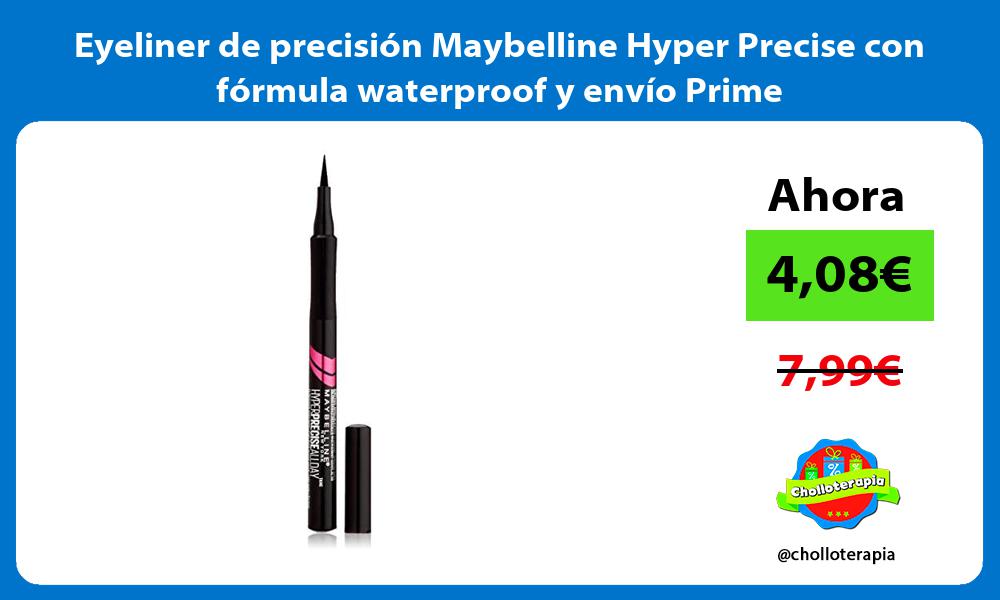 Eyeliner de precisión Maybelline Hyper Precise con fórmula waterproof y envío Prime