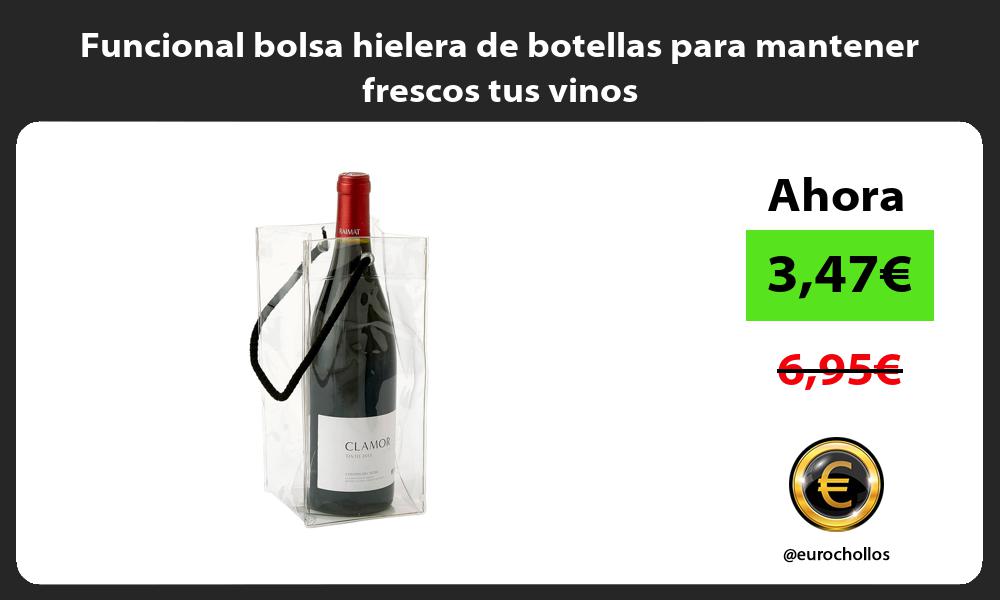 Funcional bolsa hielera de botellas para mantener frescos tus vinos