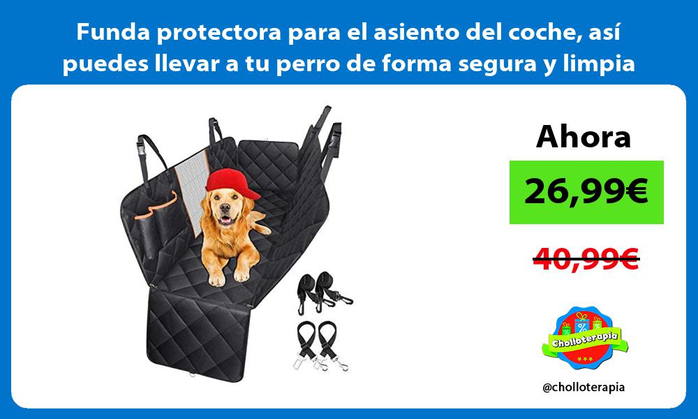 Funda protectora para el asiento del coche así puedes llevar a tu perro de forma segura y limpia