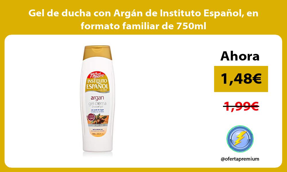 Gel de ducha con Argán de Instituto Español en formato familiar de 750ml