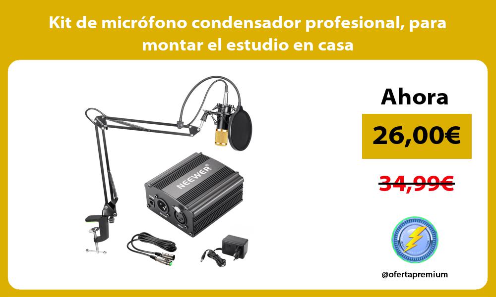 Kit de micrófono condensador profesional para montar el estudio en casa