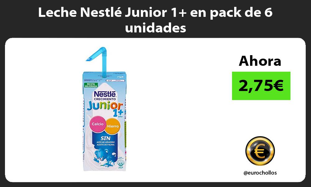 Leche Nestlé Junior 1 en pack de 6 unidades