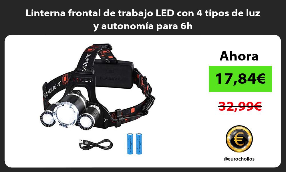 Linterna frontal de trabajo LED con 4 tipos de luz y autonomía para 6h
