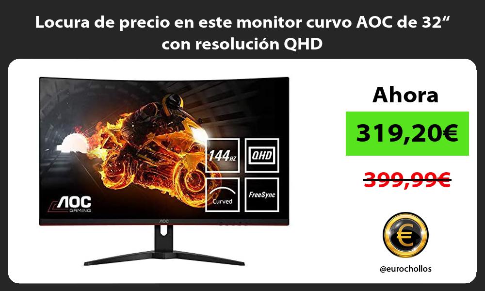 Locura de precio en este monitor curvo AOC de 32“ con resolución QHD