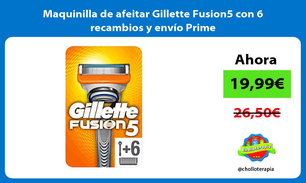 Maquinilla de afeitar Gillette Fusion5 con 6 recambios y envío Prime