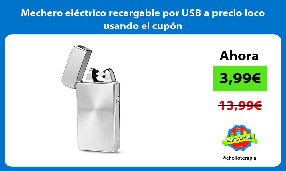 Mechero eléctrico recargable por USB a precio loco usando el cupón